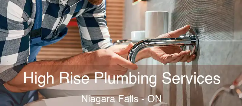  High Rise Plumbing Services Niagara Falls - ON